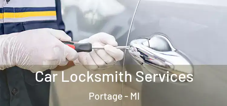 Car Locksmith Services Portage - MI