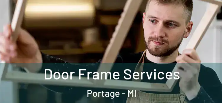 Door Frame Services Portage - MI