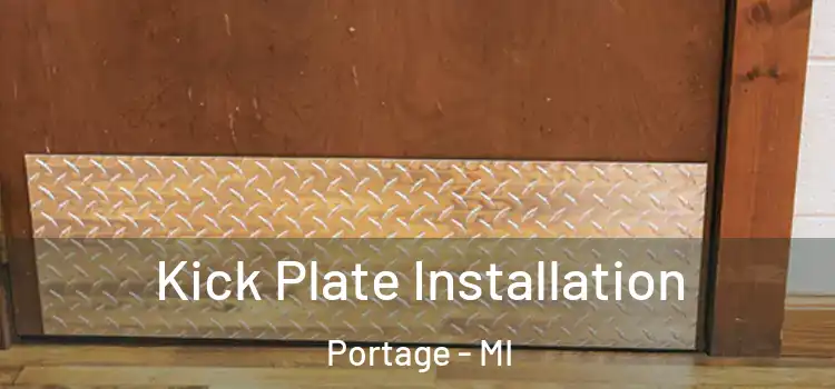Kick Plate Installation Portage - MI